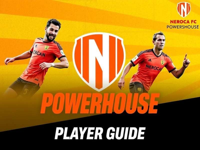 NEROCA FC Powerhouse Player Guide